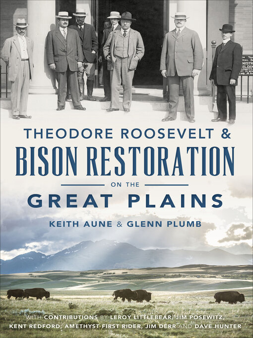 Title details for Theodore Roosevelt & Bison Restoration on the Great Plains by Keith Aune - Available